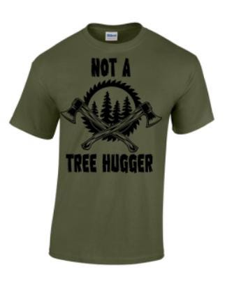 Not A Tree Hugger. Taylored Family Blue Collar Clothing Men's T-Shirts with Graphic, 100% Polyester, Bold Design for Men. Lumberjack T-shirt