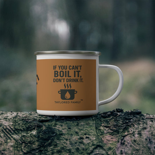 Enamel Camping Mug — "If You Can't Boil It, Don't Drink It" Rustic Camper Coffee Cup