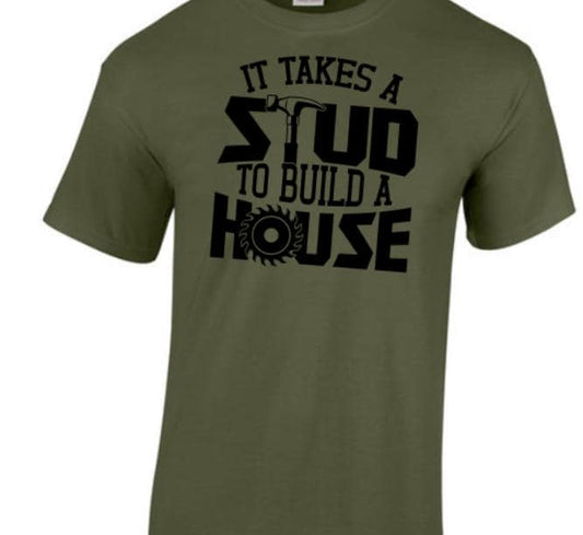 It Takes A Stud To Build A House. Taylored Family Blue Collar Clothing Men's T-Shirts with Graphics, 100% Polyester, Bold Design for Men.