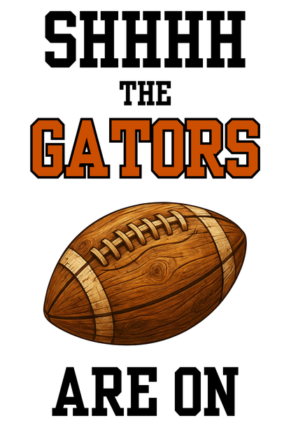 Football Fan Socks – “SHHHH, The Gators Are On Are On”