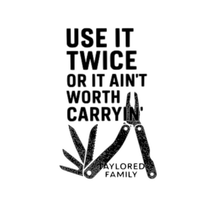 Use It Twice or It Ain’t Worth Carryin’ – Taylored Family™ Work Socks