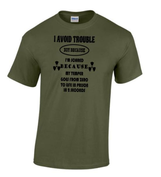 I avoid Trouble. T-shirt. Taylored Family Blue Collar Clothing Men's T-Shirts with Graphics, 100% Polyester, Bold Design for Men.