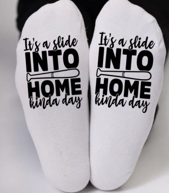 Slide into home kind of day, Sublimation Printed Socks, The ink will not wash off and will last longer then the socks. Unliked vinyl.